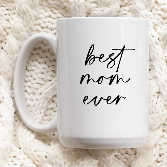 BEST MOM EVER COFFEE MUG